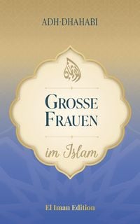Produktbild: Gro&szlig;e Frauen im Islam