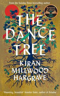 Bild vom Artikel The Dance Tree vom Autor Kiran Millwood Hargrave