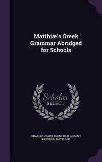 Produktbild: Matthi&aelig;'s Greek Grammar Abridged for Schools