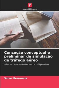 Produktbild: Conce&ccedil;&atilde;o conceptual e preliminar de simula&ccedil;&atilde;o de tr&aacute;fego a&eacute;reo