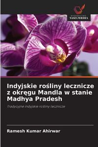 Produktbild: Indyjskie ro&iquest;liny lecznicze z okr&iquest;gu Mandla w stanie Madhya Pradesh