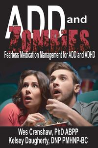 Produktbild: ADD and Zombies: Fearless Medication Management for ADD and ADHD