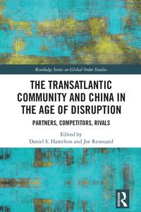 Produktbild: The Transatlantic Community and China in the Age of Disruption