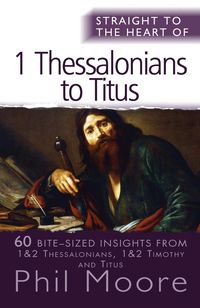 Produktbild: Straight to the Heart of 1 Thessalonians to Titus