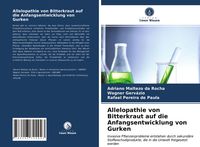 Produktbild: Allelopathie von Bitterkraut auf die Anfangsentwicklung von Gurken