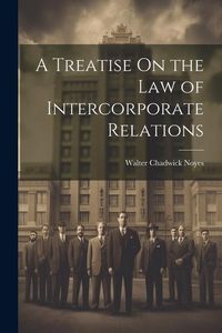 Produktbild: A Treatise On the Law of Intercorporate Relations