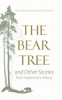 Produktbild: The Bear Tree and Other Stories from Cazenovia's History