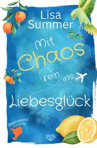Produktbild: Mit Chaos rein ins Liebesgl&uuml;ck