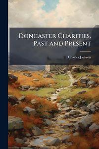 Produktbild: Doncaster Charities, Past and Present