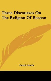Produktbild: Three Discourses On The Religion Of Reason