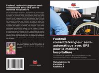 Produktbild: Fauteuil roulant/&eacute;trangleur semi-automatique avec GPS pour la mobilit&eacute; hospitali&egrave;re