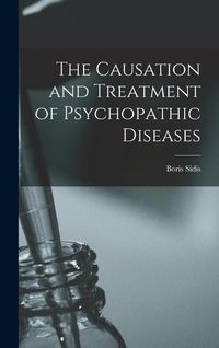 Produktbild: The Causation and Treatment of Psychopathic Diseases