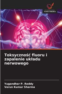 Produktbild: Toksycznośc fluoru i zapalenie ukladu nerwowego