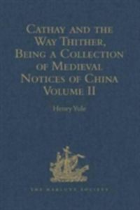 Produktbild: Cathay and the Way Thither, Being a Collection of Medieval N