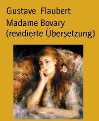 Bild vom Artikel Madame Bovary (revidierte Übersetzung) vom Autor Gustave Flaubert