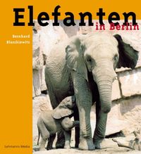 Bild vom Artikel Elefanten in Berlin vom Autor Bernhard Blaszkiewitz