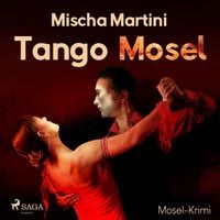 Bild vom Artikel Tango Mosel - Mosel-Krimi (Ungekürzt) vom Autor Mischa Martini