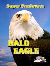 Produktbild: Bald Eagle (Super Predators)