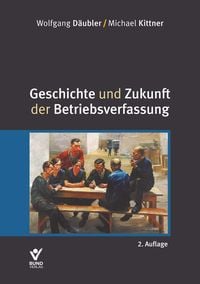 Produktbild: Geschichte und Zukunft der Betriebsverfassung