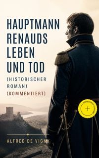 Produktbild: Hauptmann Renauds Leben und Tod (Historischer Roman)