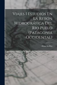 Produktbild: Viajes I Estudios En La Reji&oacute;n Hidrogr&aacute;fica Del Rio Puelo (Patagonia Occidental)