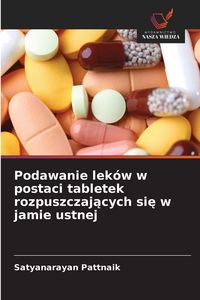 Produktbild: Podawanie lek&oacute;w w postaci tabletek rozpuszczaj&iquest;cych si&iquest; w jamie ustnej