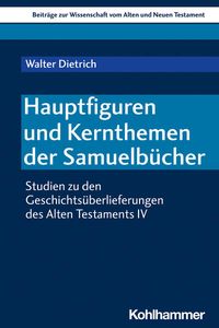 Bild vom Artikel Hauptfiguren und Kernthemen der Samuelbücher vom Autor Walter Dietrich