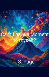 Produktbild: Can't I have a Moment to Myself?