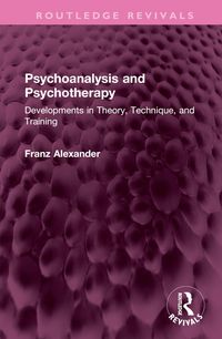 Produktbild: Alexander, F: Psychoanalysis and Psychotherapy