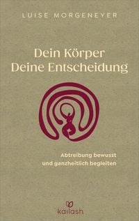Produktbild: Dein K&ouml;rper. Deine Entscheidung.