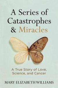 Produktbild: Williams, M: Series of Catastrophes and Miracles