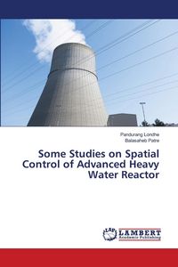 Produktbild: Some Studies on Spatial Control of Advanced Heavy Water Reactor