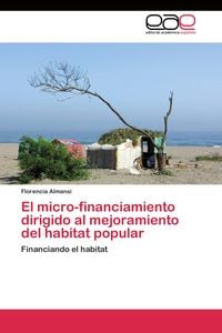Produktbild: El micro-financiamiento dirigido al mejoramiento del habitat popular