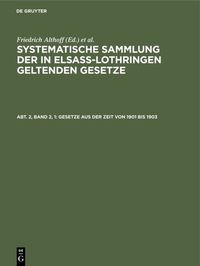 Produktbild: Sammlung der in Elsa&szlig;-Lothringen geltenden Gesetze / Gesetze aus der Zeit von 1901 bis 1903