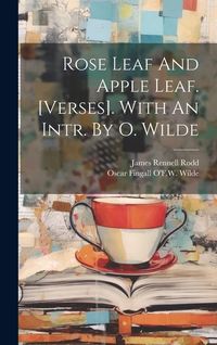 Produktbild: Rose Leaf And Apple Leaf. [verses]. With An Intr. By O. Wilde