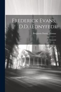 Produktbild: Frederick Evans, D.D. (Ednyfed): A Memorial