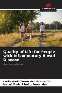 Bild vom Artikel Quality of Life for People with Inflammatory Bowel Disease vom Autor Lúcia Maria Torres dos Santos Gil