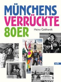 Produktbild: M&uuml;nchens verr&uuml;ckte 80er