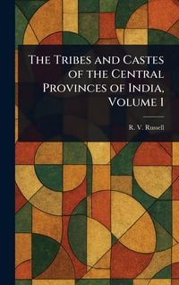 Produktbild: The Tribes and Castes of the Central Provinces of India, Volume 1