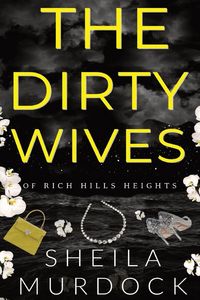 Produktbild: The Dirty Wives of Rich Hills Heights