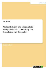 Produktbild: Ma&szlig;geblichkeit und umgekehrte Ma&szlig;geblichkeit - Darstellung der Grunds&auml;tze mit Beispielen