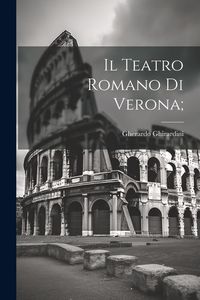 Produktbild: Il Teatro romano di Verona;