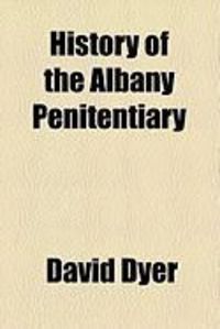 Produktbild: History of the Albany Penitentiary