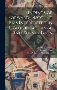 Produktbild: Findings of Forward Discount Bias Interpreted in Light of Exchange Rate Survey Data