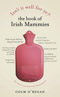 Produktbild: Isn't It Well For Ye?: The Book of Irish Mammies
