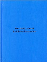 Produktbild: Yves Saint Laurent : la folie de l'accessoire