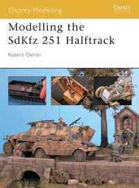 Produktbild: Modelling the Sdkfz 251 Halftrack