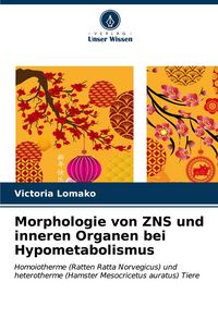 Produktbild: Morphologie von ZNS und inneren Organen bei Hypometabolismus