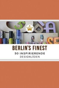 Produktbild: Berlin's Finest. 50 inspirierende Designl&auml;den
