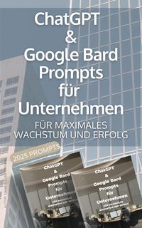 Produktbild: ChatGPT & Google Bard Promts f&uuml;r Unternehmen